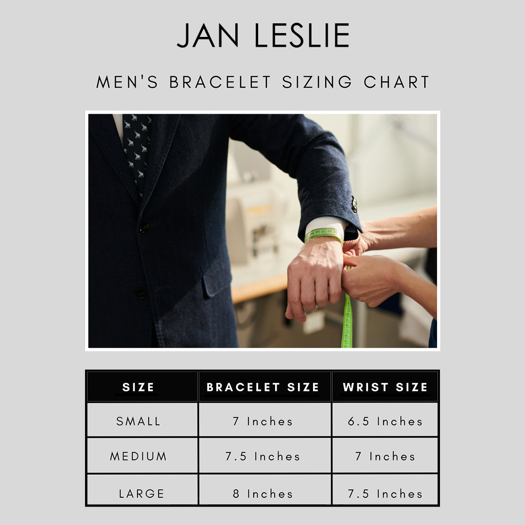 Men's Sizing Chart: Small: Bracelet size: 7 in Wrist size: 6.5 in.  Medium: Bracelet size: 7.5 in Wrist size: 7in Large: Bracelet size: 8 in  Wrist size: 7.5 in. 